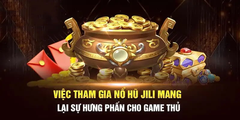 JILI mang đến một không gian giải trí nổ hũ siêu đẳng cấp