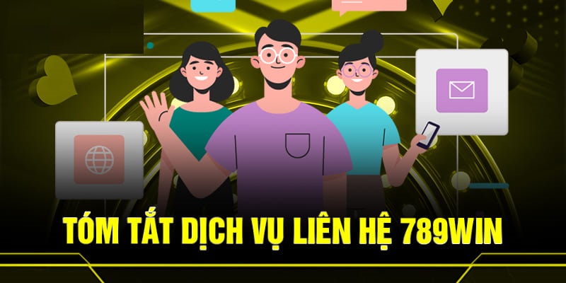 Liên hệ 789win, dịch vụ chăm sóc khách hàng chu đáo, chuyên nghiệp