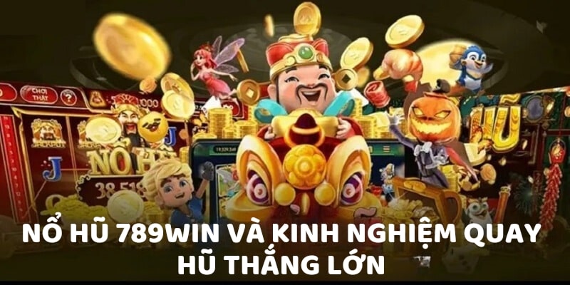 Kinh nghiệm quay hũ thắng lợi tại nền tảng dành cho cược thủ